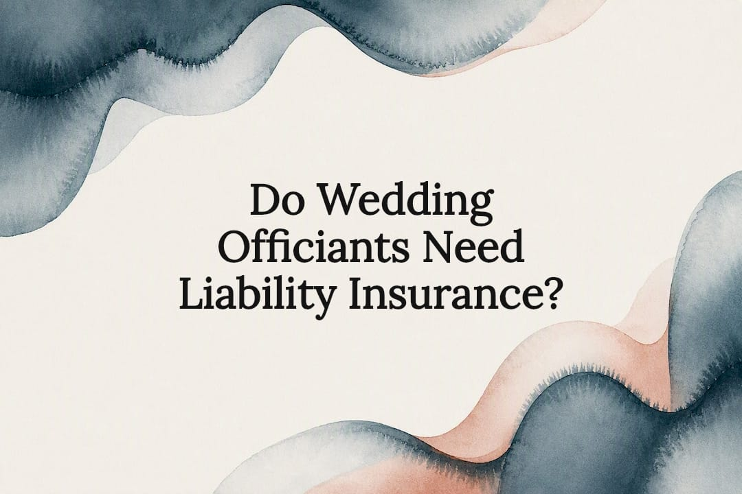 Do Wedding Officiants Need Liability Insurance?
